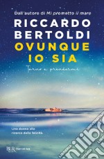 Ovunque io sia. Torno a prendermi libro