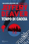 Tempo di caccia libro di Deaver Jeffery