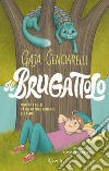 Il brugattolo libro di Cenciarelli Gaja