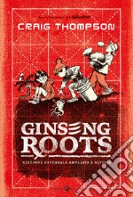 Ginseng Roots. Ediz. integrale libro