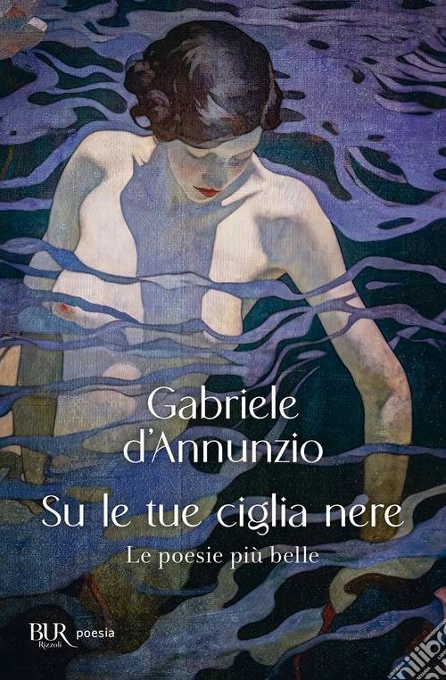 Su le tue ciglia nere. Le poesie pi� belle