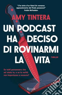 Un podcast ha deciso di rovinarmi la vita libro