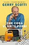 Che cosa vi siete persi libro