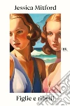 Figlie e ribelli libro
