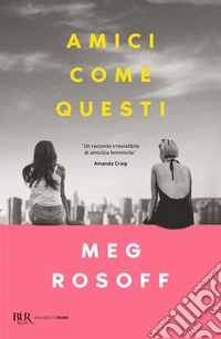 Amici come questi libro