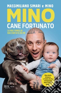 Mino cane fortunato. La mia famiglia raccontata da me libro