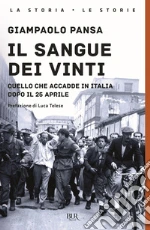 Il sangue dei vinti. Quello che accadde in Italia dopo il 25 Aprile libro