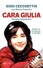 Cara Giulia. Quello che ho imparato da mia figlia libro