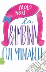 La bambina fulminante libro