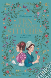 Ten thousand stitches. Il ricamo incantato. La biblioteca di Daphne