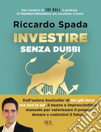 Investire senza dubbi. La guida definitiva per costruire un portafoglio consapevole libro