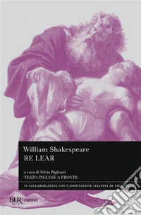 Re Lear. Testo inglese a fronte libro