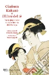Il libro del tè. L'arte giapponese della cerimonia del cha no yu libro