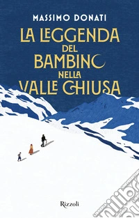 La leggenda del bambino nella valle chiusa libro