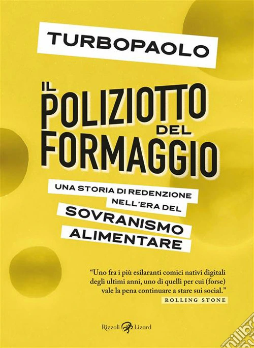 Il poliziotto del formaggio. Una storia di redenzione nell'era del sovranismo alimentare