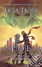 Poe e il risveglio del tempo. Le guerre del Multiverso. Vol. 3 libro