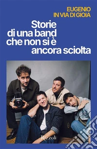 Storie di una band che non si è ancora sciolta libro