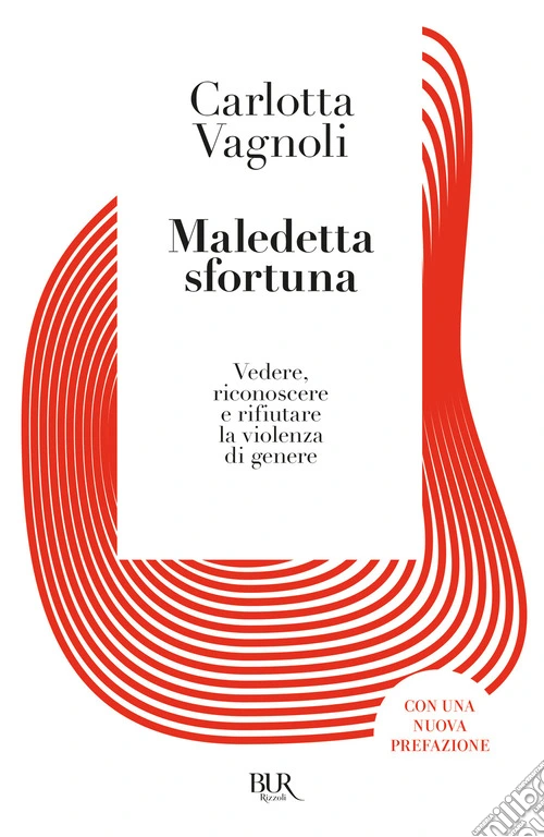 Maledetta sfortuna. Vedere, riconoscere e rifiutare la violenza di genere