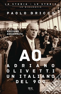 Adriano Olivetti, un italiano del Novecento. Nuova ediz. libro