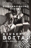 Giuseppe Bottai. L'uomo migliore del regime libro