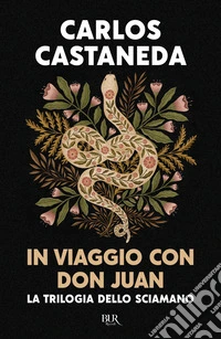 In viaggio con don Juan. La trilogia dello sciamano. Ediz. speciale libro