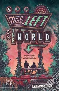 All that's left in the world. Ediz. italiana libro