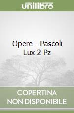 Opere - Pascoli Lux 2 Pz libro