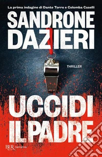 Uccidi il padre libro