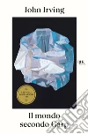 Il mondo secondo Garp libro