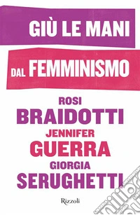 Giù le mani dal femminismo libro