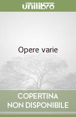 Opere varie libro