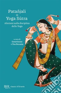 Yoga Sutra. Aforismi sulla disciplina dello Yoga libro