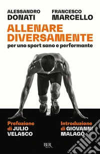 Allenare diversamente, per uno sport sano e performante libro