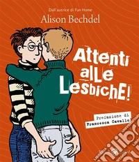 Attenti alle lesbiche! libro