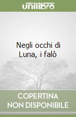 Negli occhi di Luna, i falò libro