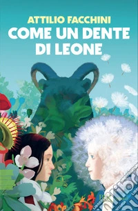 Come un dente di leone libro