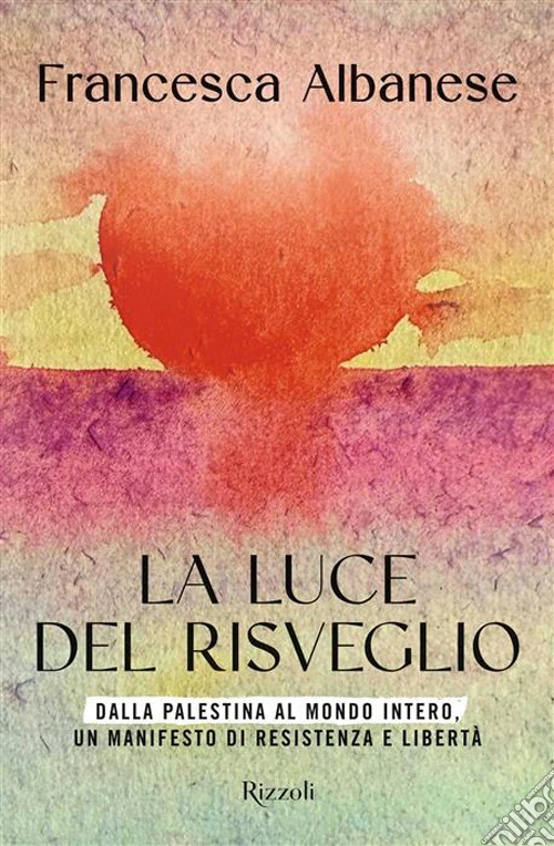 La luce del risveglio. Dalla Palestina al mondo intero, un manifesto di resistenza e libertà