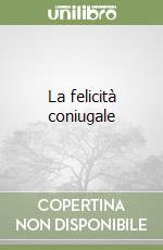 La felicità coniugale libro