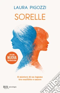 Sorelle. Il mistero di un legame tra conflitto e amore libro