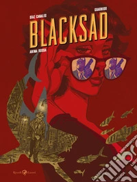 Anima rossa. Blacksad. Nuova ediz. libro