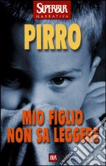 Mio figlio non sa leggere libro