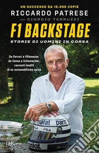 F1 Backstage. Storie di uomini in corsa libro