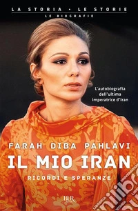Il mio Iran. Ricordi e speranze