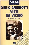 Visti da vicino libro di Andreotti Giulio