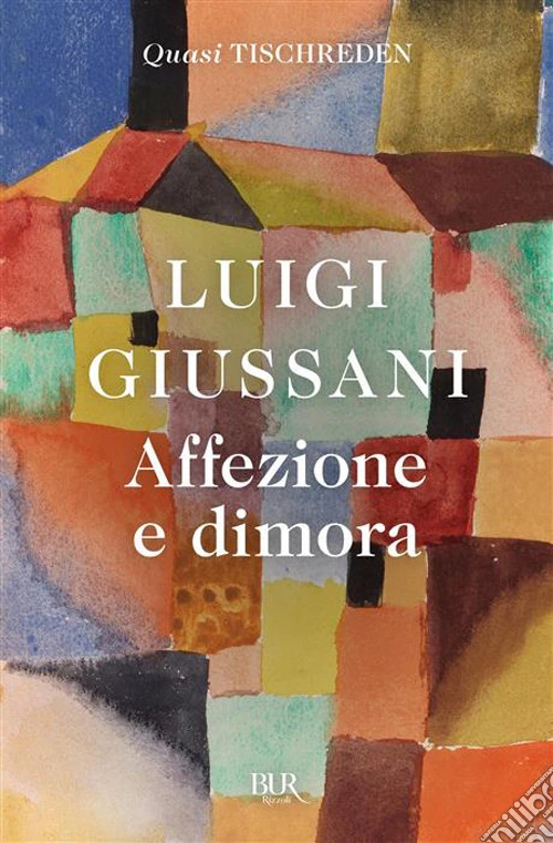 Affezione e dimora. Quasi Tischreden