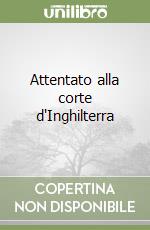 Attentato alla corte d'Inghilterra