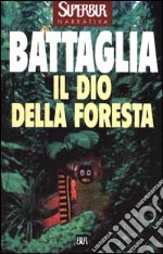 Il dio della foresta libro