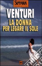 La donna per legare il sole