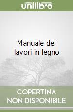 Manuale dei lavori in legno