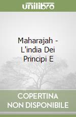 Maharajah - L'india Dei Principi E